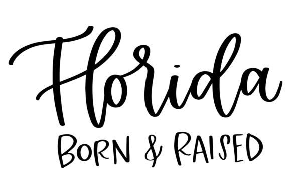 Florida Born Raised Graphics for Crafts